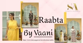 Discover Timeless Fashion with Raabta by Vaani at Shreya Agarwal