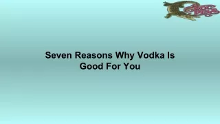 Seven Reasons Why Vodka Is Good For You-1