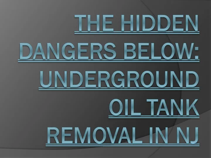 the hidden dangers below underground oil tank removal in nj