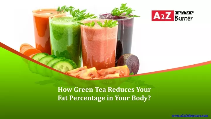 how green tea reduces your fat percentage in your