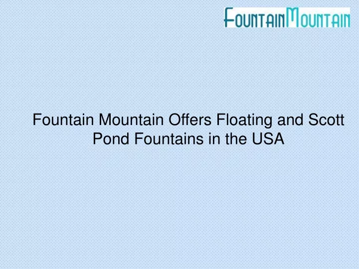 fountain mountain offers floating and scott pond