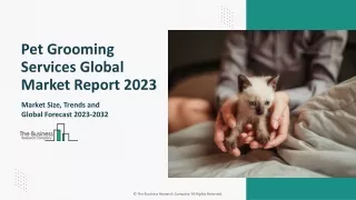 Pet Grooming Services Market: Industry Insights, Trends And Forecast To 2032