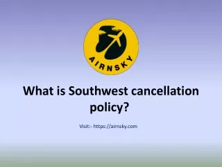 what is southwest cancellation policy