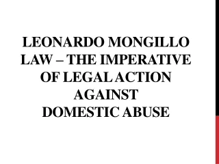 Leonardo Mongillo Law – The Imperative of Legal Action Against Domestic Abuse