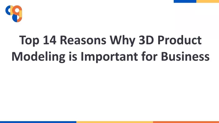 top 14 reasons why 3d product modeling