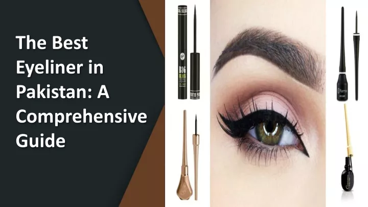 the best eyeliner in pakistan a comprehensive guide