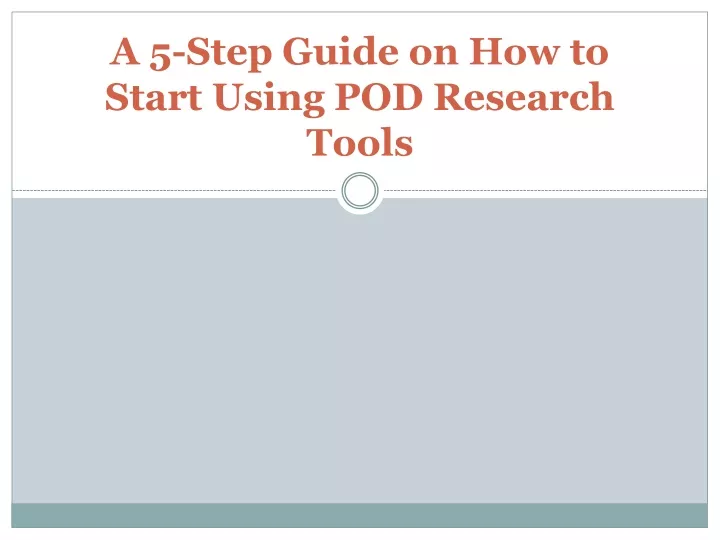 a 5 step guide on how to start using pod research tools