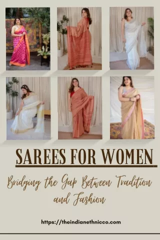 Sarees for Women : Bridging the Gap Between Tradition and Fashion