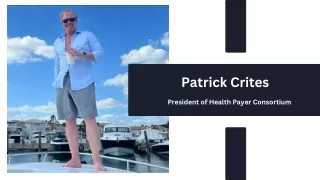 Patrick Crites - President of Health Payer Consortium