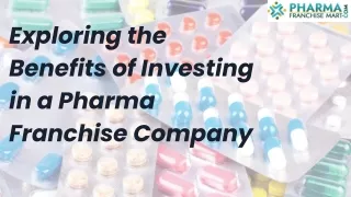 Exploring the Benefits of Investing in a Pharma Franchise Company