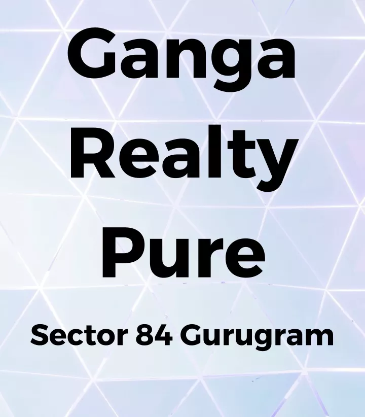 ganga realty pure