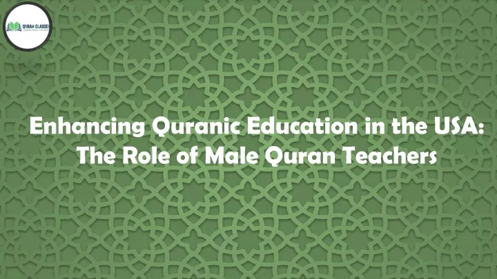enhancing quranic education in the usa the role