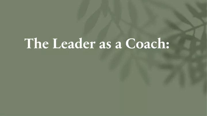 the leader as a coach