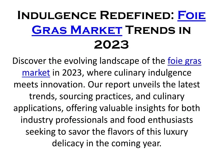 indulgence redefined foie gras market trends