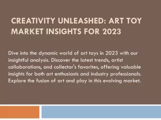 Creativity Unleashed: Art Toy Market Insights for 2023