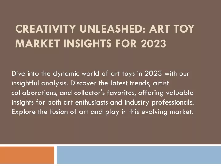 creativity unleashed art toy market insights for 2023