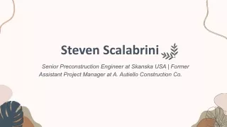 Steven Scalabrini - Dynamic and Highly Dedicated Professional