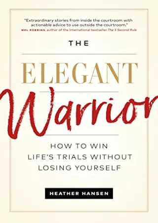 [PDF] DOWNLOAD EBOOK The Elegant Warrior: How To Win Life's Trials Without