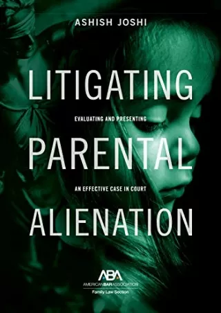 PDF KINDLE DOWNLOAD Litigating Parental Alienation: Evaluating and Presenti