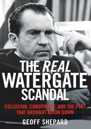 PDF The Real Watergate Scandal: Collusion, Conspiracy, and the Plot That Br