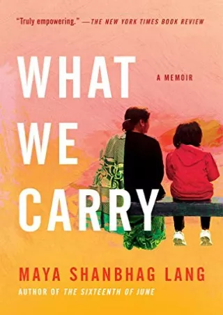 PDF KINDLE DOWNLOAD What We Carry: A Memoir read