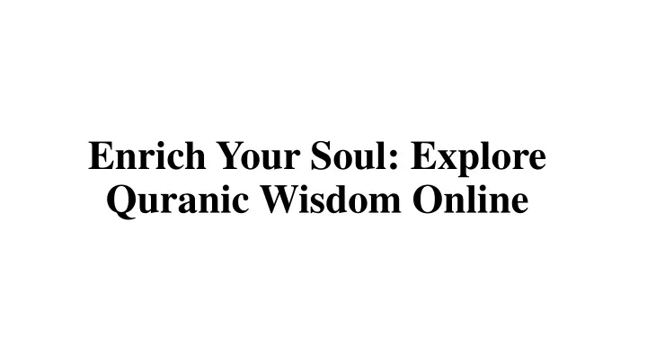 enrich your soul explore quranic wisdom online