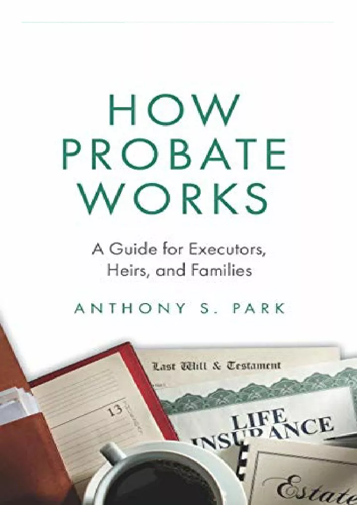 how probate works a guide for executors heirs