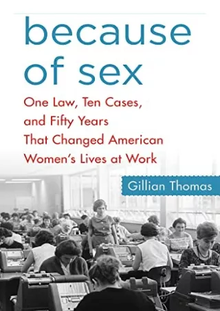 DOWNLOAD [PDF] Because of Sex: One Law, Ten Cases, and Fifty Years That Cha