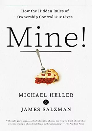 READ [PDF] Mine!: How the Hidden Rules of Ownership Control Our Lives bests