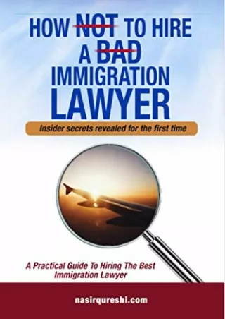 READ/DOWNLOAD HOW NOT TO HIRE A BAD IMMIGRATION LAWYER: A Practical Guide t