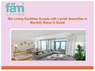 fäm Living Facilities Guests with Lavish Amenities in Monthly Stays in Dubai