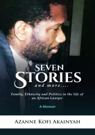PDF SEVEN STORIES AND MORE: FAMILY, ETHNICITY AND POLITICS IN THE LIFE OF A