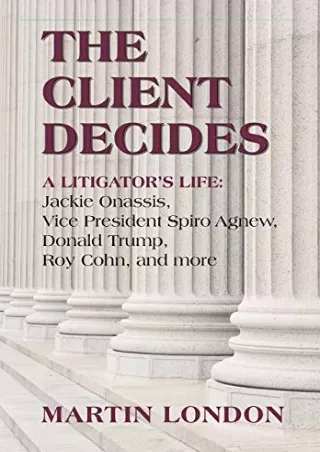 [PDF] DOWNLOAD EBOOK The Client Decides: A Litigator's Life: Jackie Onassis
