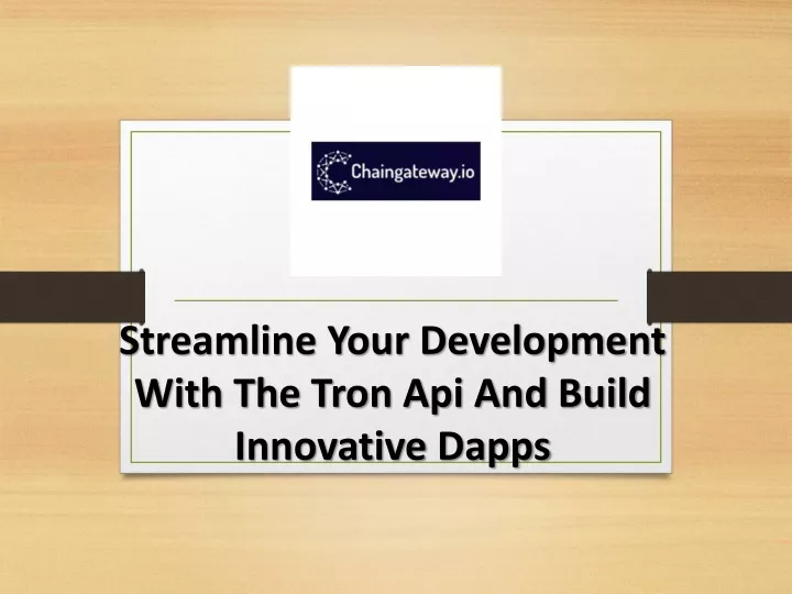 streamline your development with the tron api and build innovative dapps