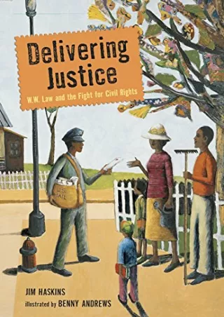 PDF KINDLE DOWNLOAD Delivering Justice: W.W. Law and the Fight for Civil Ri