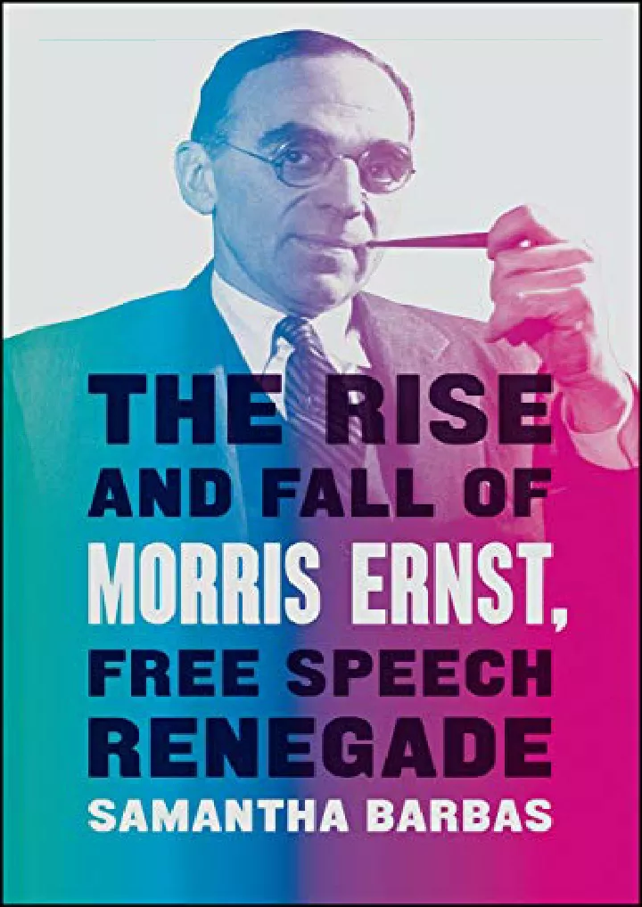 the rise and fall of morris ernst free speech