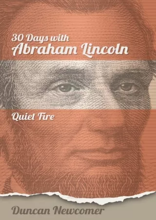 PDF Thirty Days With Abraham Lincoln: Quiet Fire ebooks