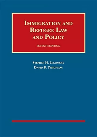 EPUB DOWNLOAD Immigration and Refugee Law and Policy (University Casebook S
