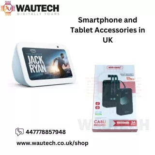 Smartphone and Tablet Accessories in UK