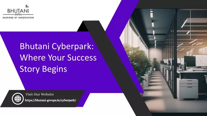 bhutani cyberpark where your success story begins