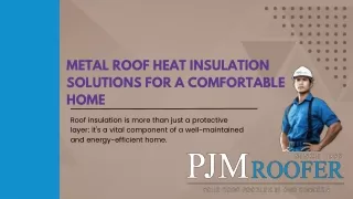 Metal Roof Heat Insulation Solutions for a Comfortable Home