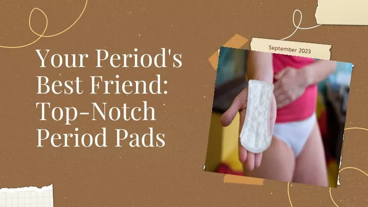 your period s best friend top notch period pads