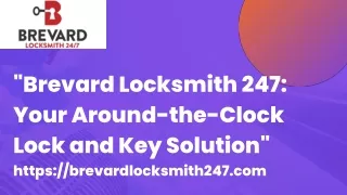 : "Brevard Locksmith 247: Your Reliable 24/7 Lock and Key Solution"