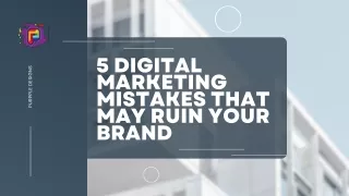 5 Digital Marketing Mistakes That May Ruin Your Brand