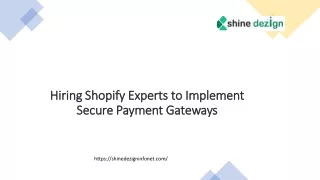hiring shopify experts to implement secure payment gateways