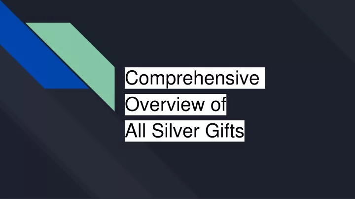 comprehensive overview of all silver gifts
