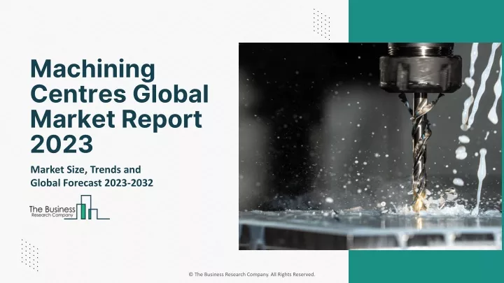 machining centres global market report 2023