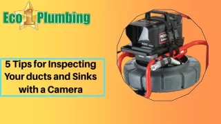5 Tips for Inspecting Your ducts and Sinks with a Camera