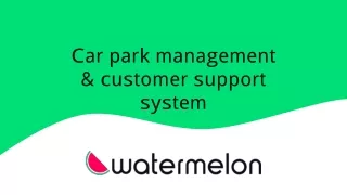 Car park management & customer support system