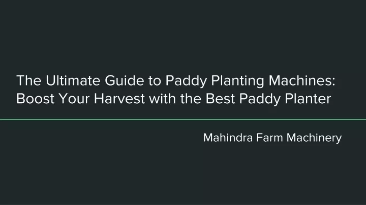 the ultimate guide to paddy planting machines boost your harvest with the best paddy planter